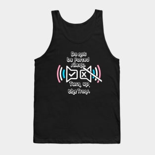 turn up the trans Tank Top